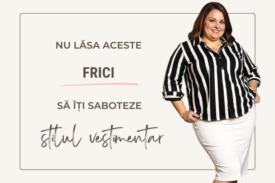 Frici care sabotează stilul