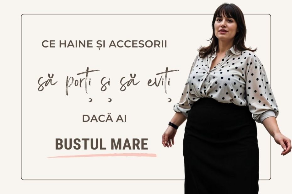 haine pentru bust mare, sânii mari